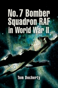 Cover image: No. 7 Bomber Squadron RAF in World War II 9781844154814