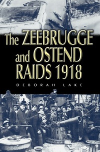 Imagen de portada: Zeebrugge and Ostend Raids 9781844156085
