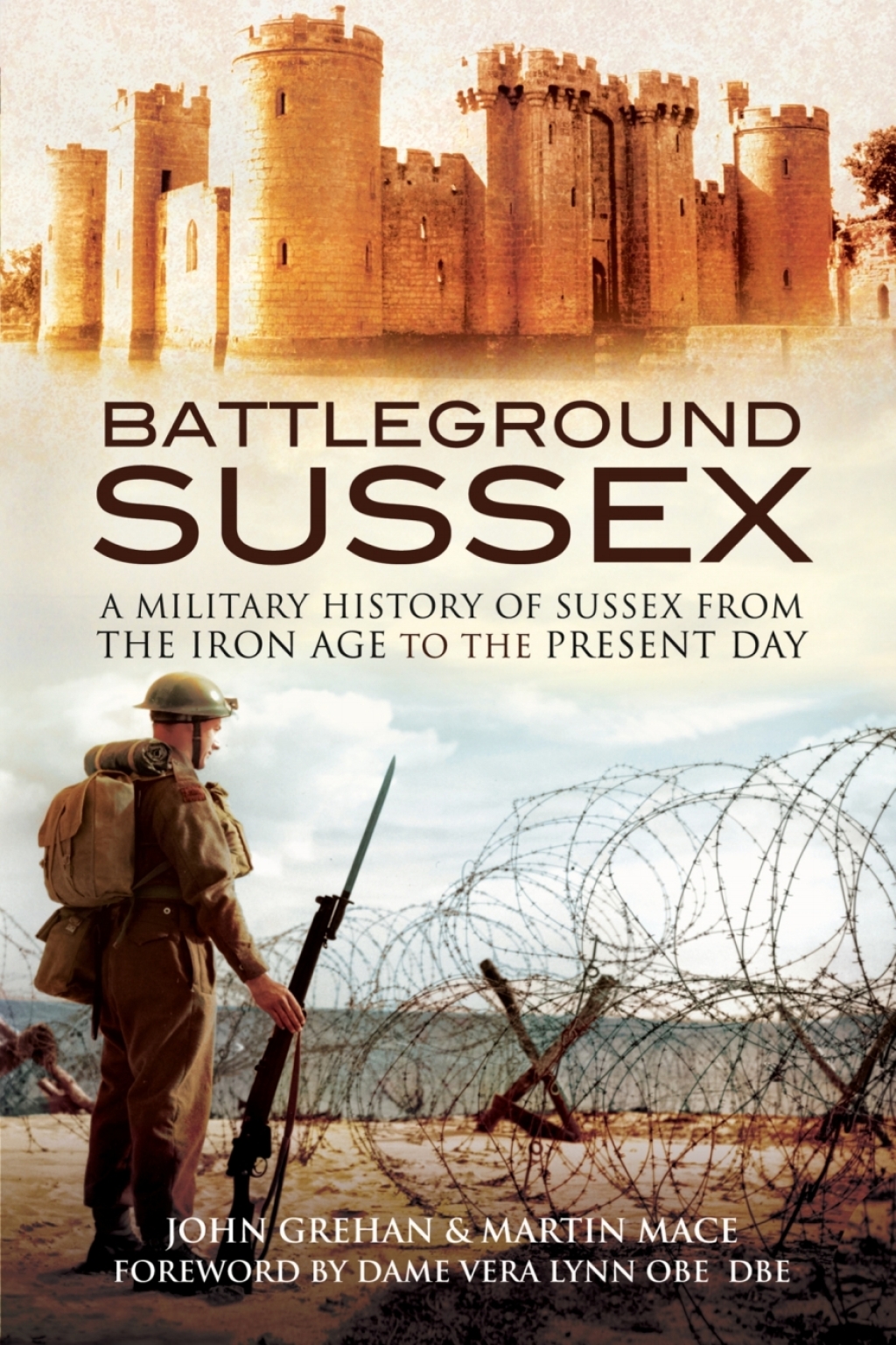 Battleground Sussex A Military History of Sussex From the Iron Age to the Present Day