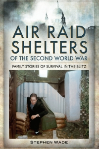 Imagen de portada: Air Raid Shelters of the Second World War 9781848843271