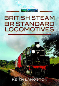 Cover image: British Steam: BR Standard Locomotives 9781845631468