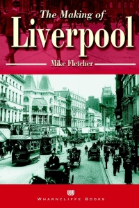Imagen de portada: The Making of Liverpool 9781903425534
