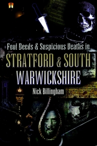 Immagine di copertina: Foul Deeds & Suspicious Deaths in Stratford & South Warwickshire 9781903425992