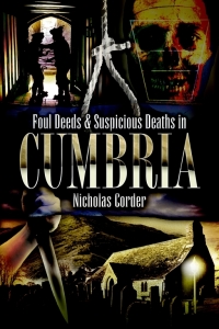 Imagen de portada: Foul Deeds & Suspicious Deaths in Cumbria 9781845630652