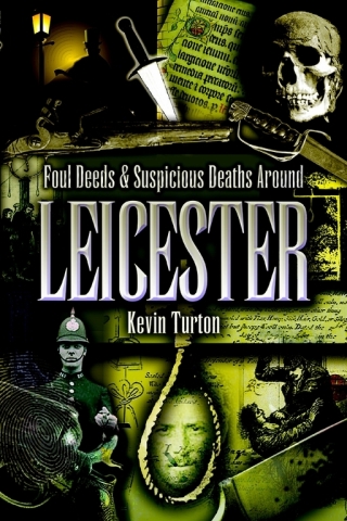 Imagen de portada: Foul Deeds & Suspicious Deaths Around Leicester 9781903425756