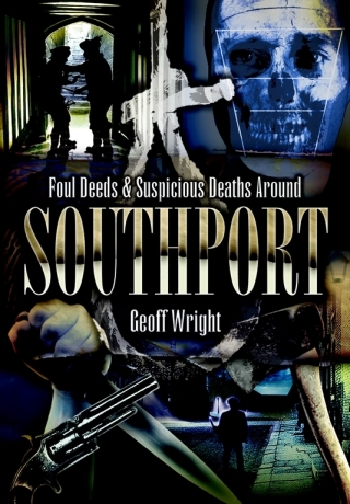 Cover image: Foul Deeds & Suspicious Deaths Around Southport 9781845630614