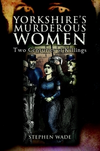 Omslagafbeelding: Yorkshire's Murderous Women 9781845630232