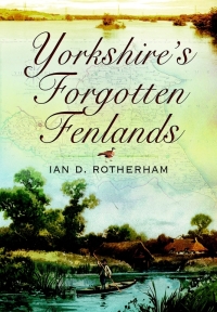 Cover image: Yorkshire's Forgotten Fenlands 9781845631314