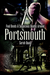 صورة الغلاف: Foul Deeds & Suspicious Deaths Around Portsmouth 9781845630461