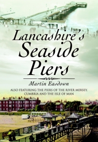 صورة الغلاف: Lancashire's Seaside Piers 9781845630935