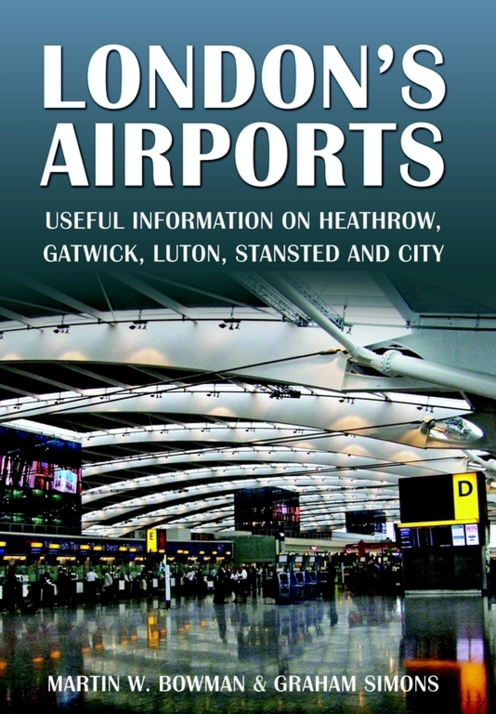 London’s Airports Useful Information on Heathrow, Gatwick, Luton, Stansted and City