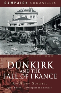 صورة الغلاف: Second World War: Dunkirk and the Fall of France 9781844158034