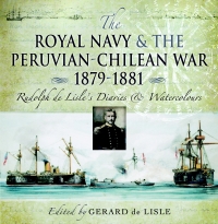 صورة الغلاف: The Royal Navy and the Peruvian-Chilean War 1879–1881 9781844156528