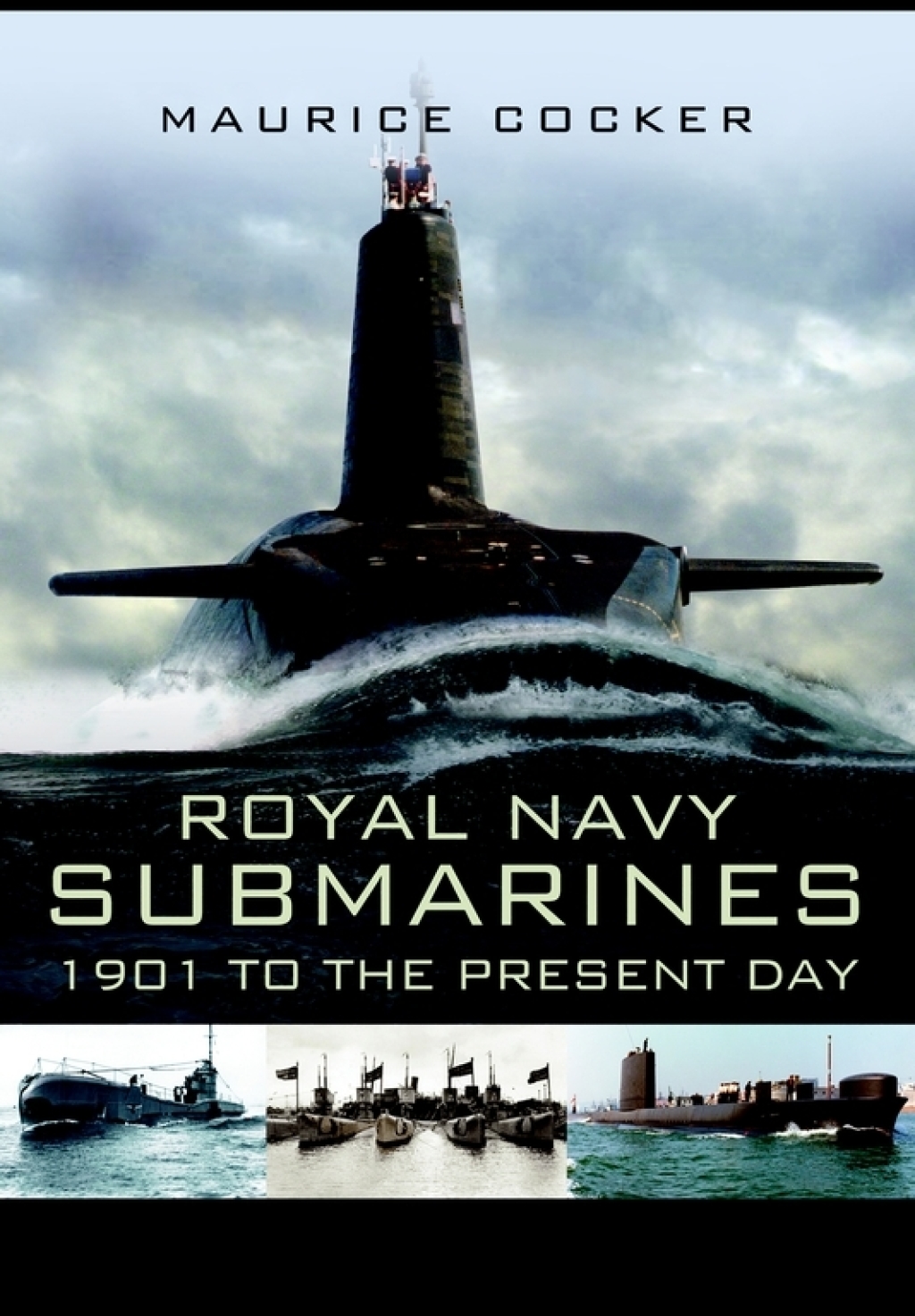 Royal Navy Submarines 1901 to the Present Day