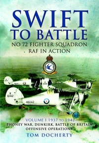 صورة الغلاف: Swift to Battle: No 72 Fighter Squadron RAF in Action, 1937–1942 9781844158294