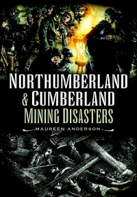 Cover image: Northumberland & Cumberland Mining Disasters 9781845630812