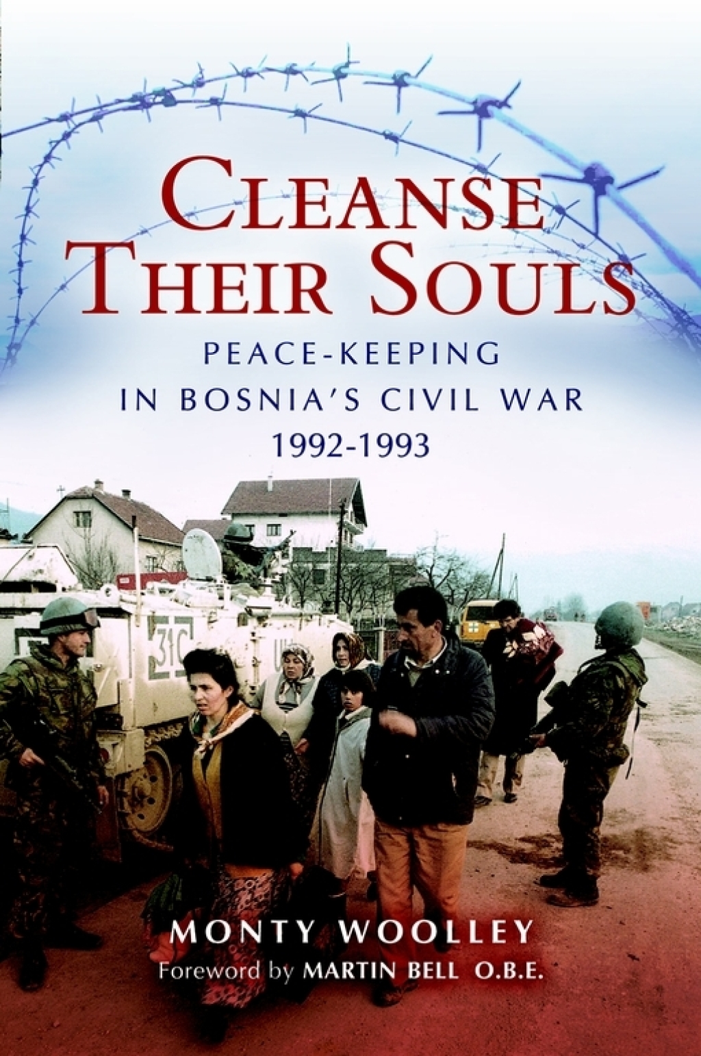 Cleanse Their Souls Peace-Keeping in Bosnia’s Civil War, 1992–1993