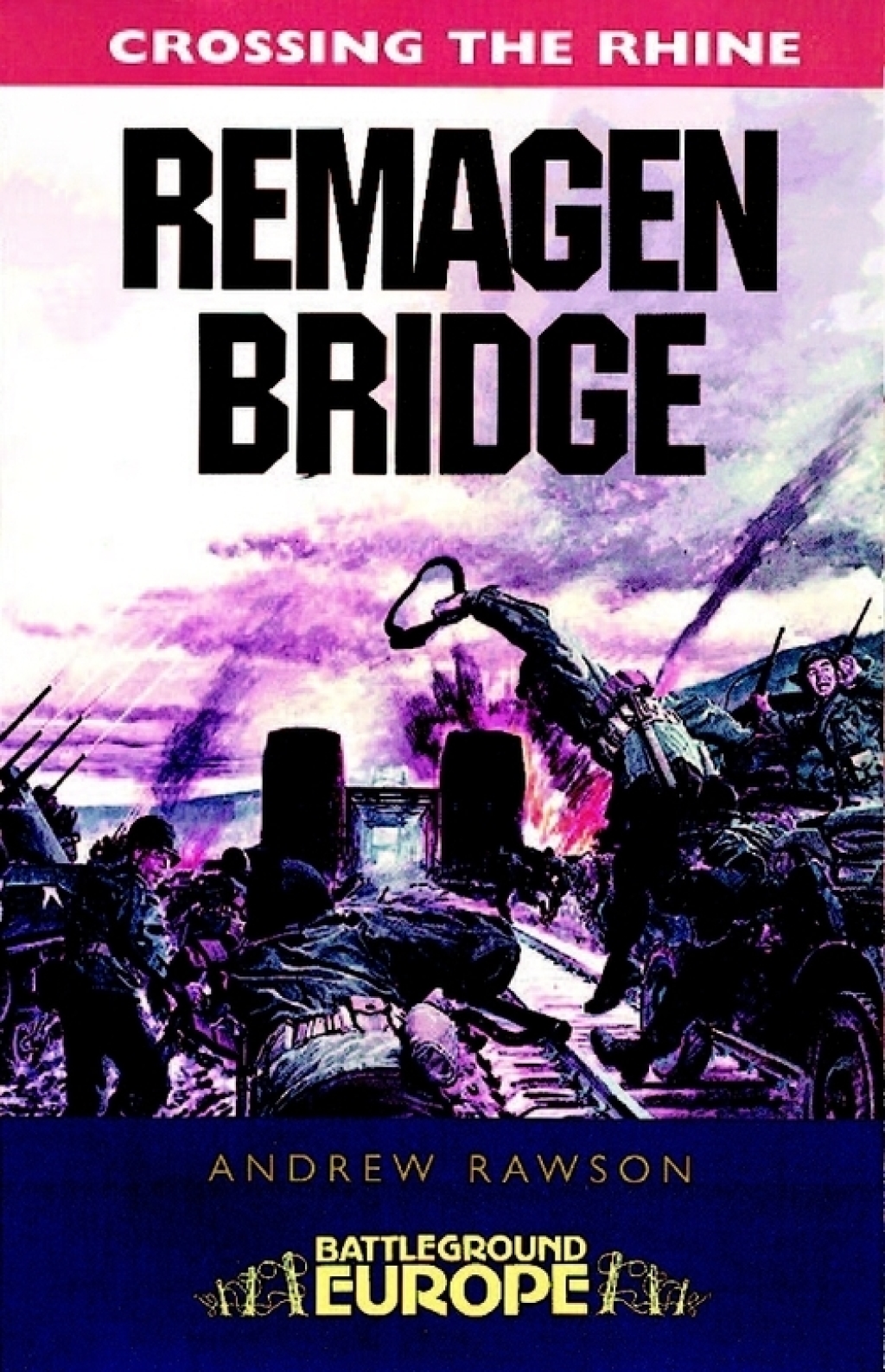 Crossing the Rhine: Remagen Bridge 9th Armoured Infantry Division