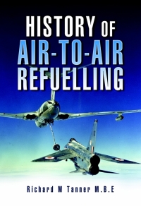 صورة الغلاف: History of Air-to-Air Refuelling 9781844152728