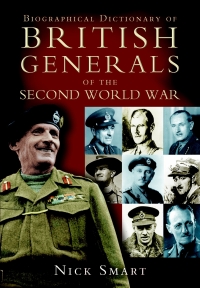 Omslagafbeelding: Biographical Dictionary of British Generals of the Second World War 9781844150496