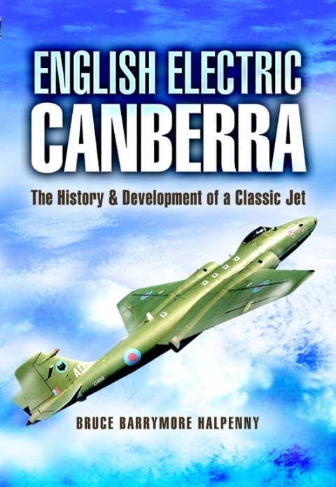 English Electric Canberra: The History & Development of a Classic Jet - FULL INSTANT DOWNLOAD | PDF DOCX EPUB