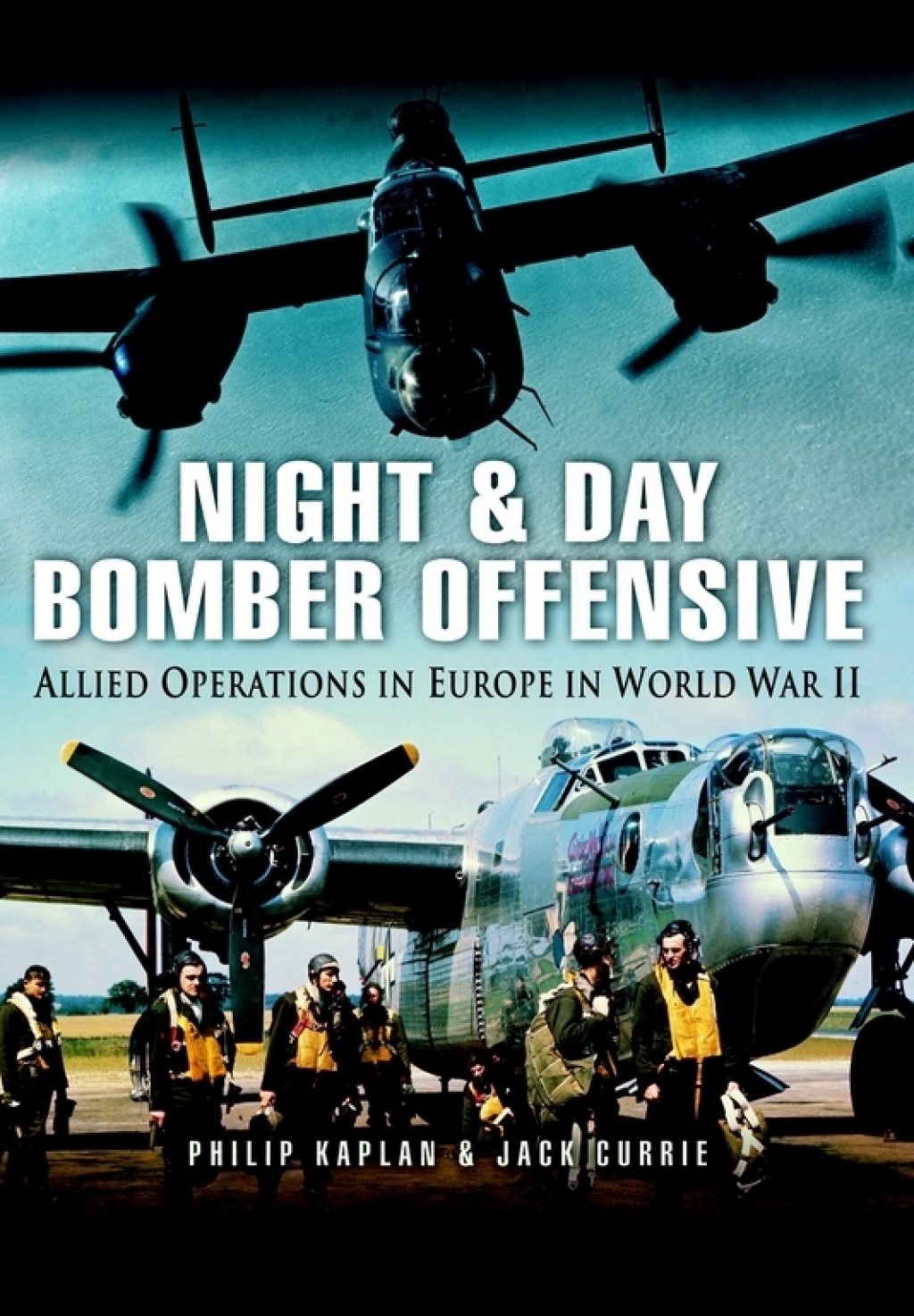 Night & Day Bomber Offensive Allied Airmen in Europe in World World II