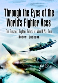 Omslagafbeelding: Through the Eyes of the World's Fighter Aces 9781844154210