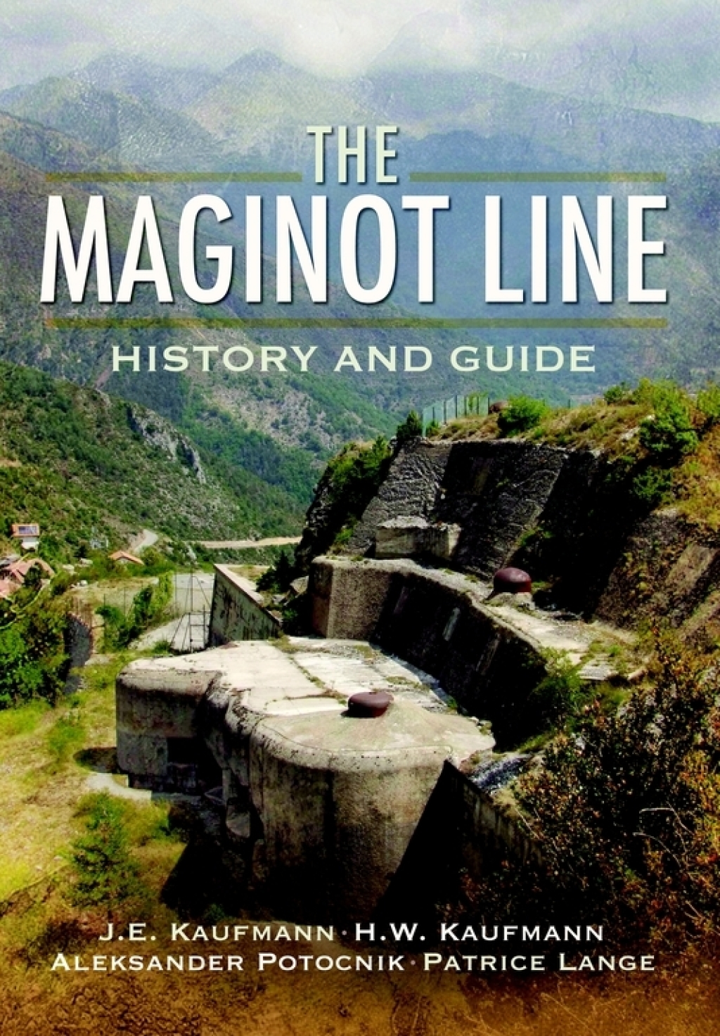 The Maginot Line History and Guide