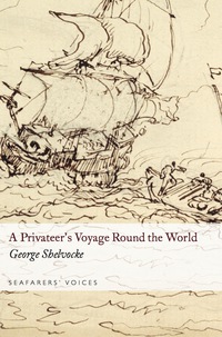 Cover image: A Privateer's Voyage Round the World 9781848320666