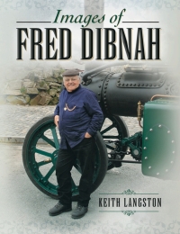 Cover image: Images of Fred Dibnah 9781845631628