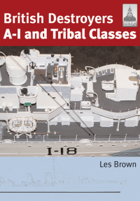 Cover image: British Destroyers A-I and Tribal Classes 9781848320239