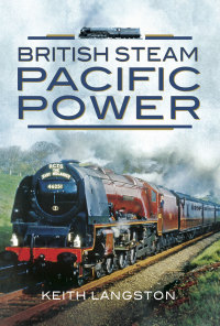 Omslagafbeelding: British Steam: Pacific Power 9781845631567