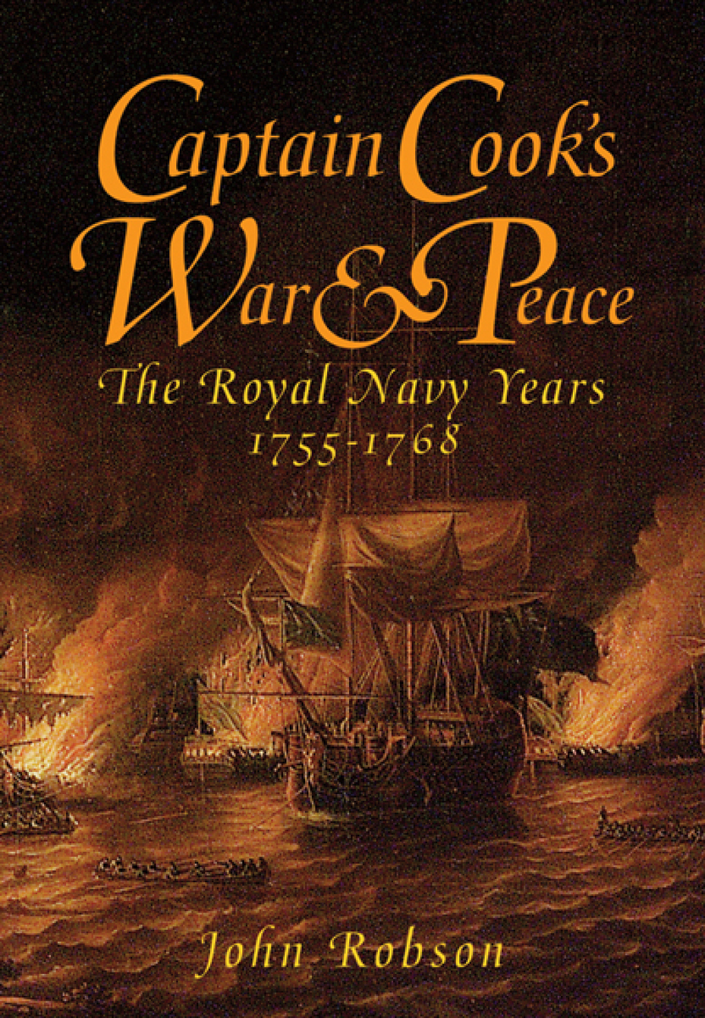 Captain Cook’s War & Peace The Royal Navy Years, 1755–1768