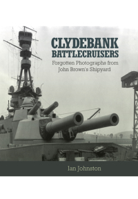 صورة الغلاف: Clydebank Battlecruisers 9781848321137