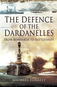 Omslagafbeelding: The Defence of the Dardanelles 9781781590522