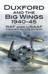 Cover image: Duxford and the Big Wings, 1940–45 9781848840249