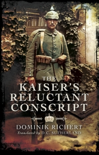 صورة الغلاف: The Kaiser's Reluctant Conscript 9781781590331