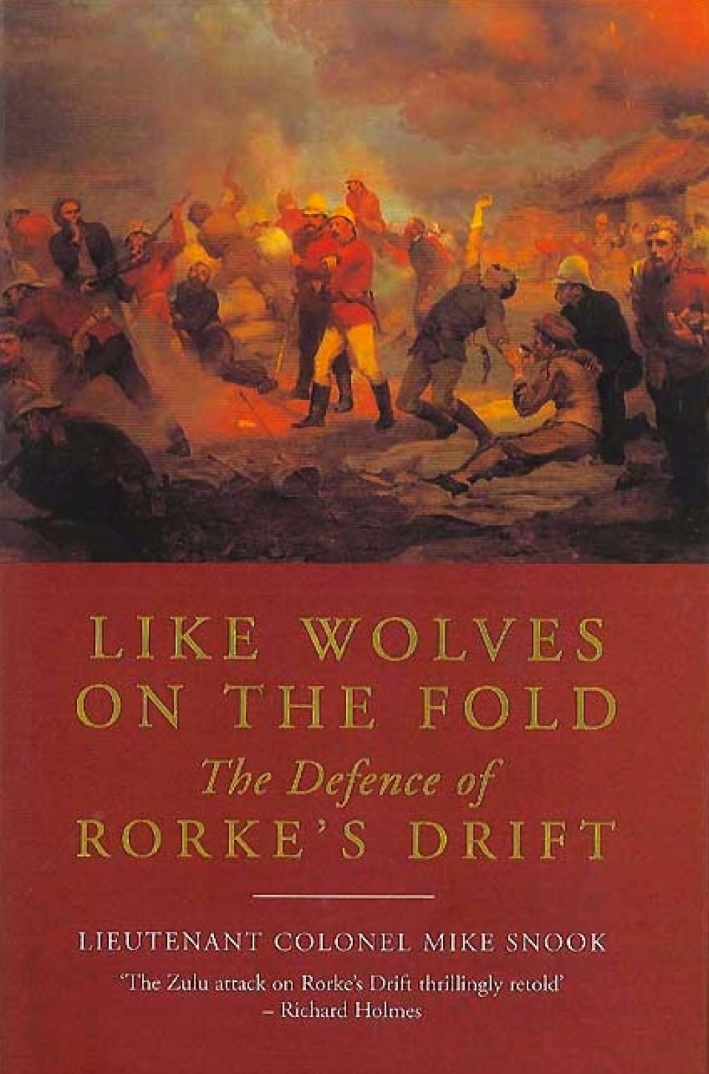 Like Wolves on the Fold The Defence of Rorke’s Drift