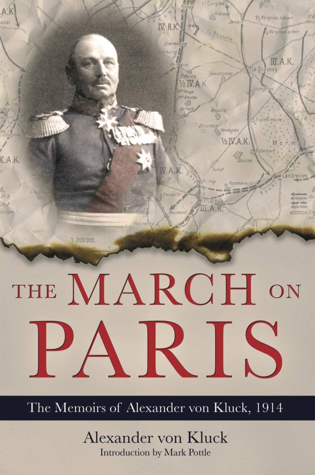 The March on Paris The Memoirs of Alexander von Kluck, 1914