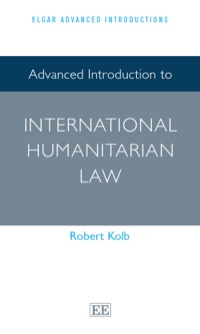 Cover image: Advanced Introduction to International Humanitarian Law 9781783477517
