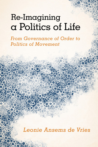 Imagen de portada: Re-Imagining a Politics of Life 1st edition 9781783481002