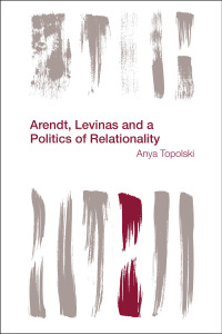 Imagen de portada: Arendt, Levinas and a Politics of Relationality 1st edition 9781783483419