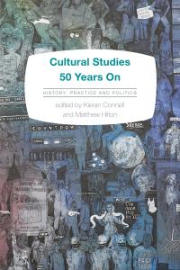 Cover image: Cultural Studies 50 Years On 1st edition 9781783483938