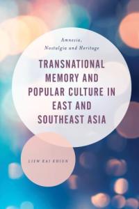 Titelbild: Transnational Memory and Popular Culture in East and Southeast Asia 1st edition 9781783484362