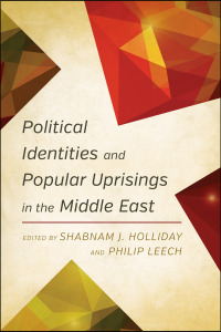 Imagen de portada: Political Identities and Popular Uprisings in the Middle East 1st edition 9781783484485