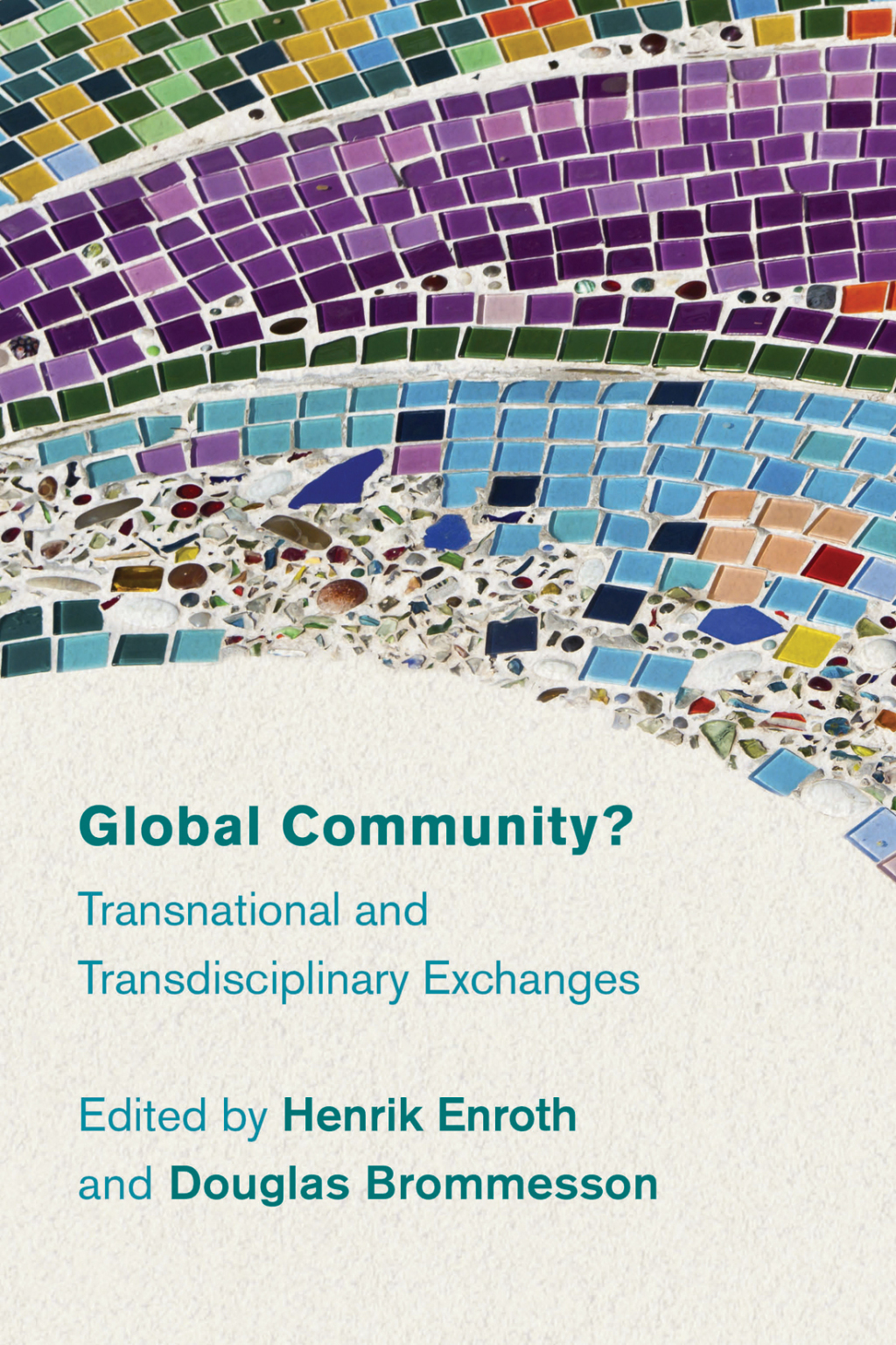 Global Community? Transnational and Transdisciplinary Exchanges 1st Edition