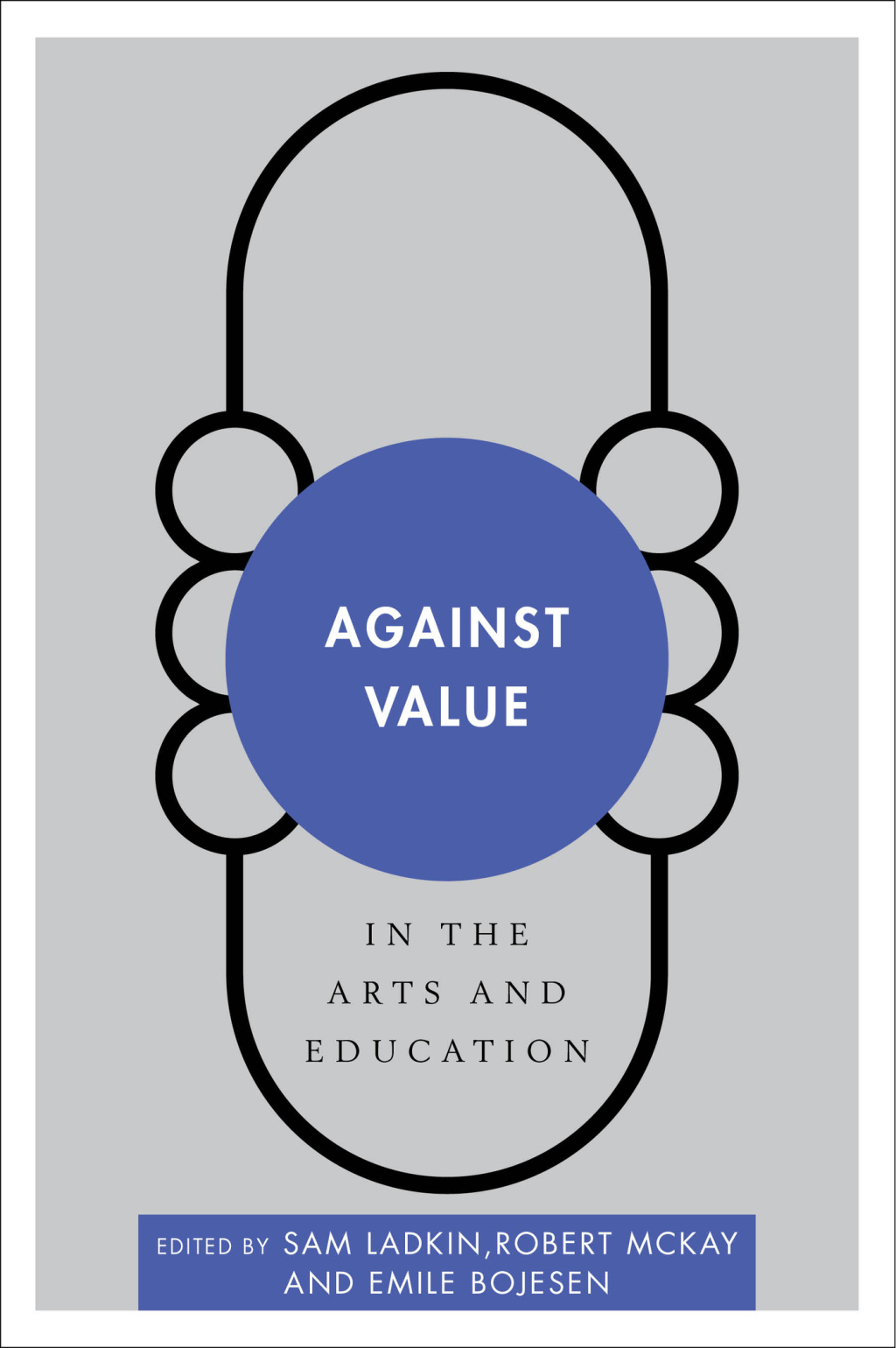 Against Value in the Arts and Education 1st Edition