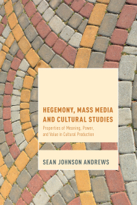 Cover image: Hegemony, Mass Media and Cultural Studies 1st edition 9781783485567