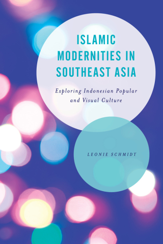 表紙画像: Islamic Modernities in Southeast Asia 1st edition 9781783486991