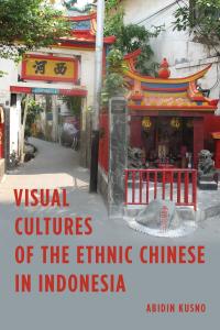 Cover image: Visual Cultures of the Ethnic Chinese in Indonesia 1st edition 9781783487578